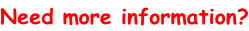 Need more information?